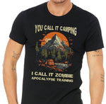You Call it Camping I Call it Zombie Apocalypse Training